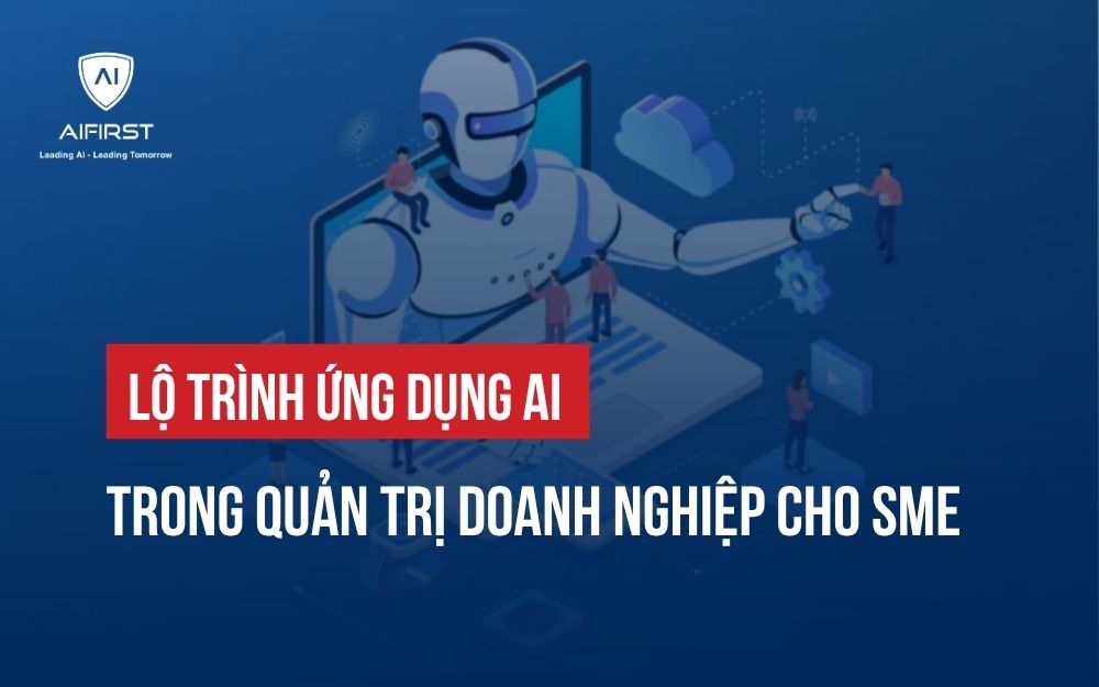 QUY TRÌNH ỨNG DỤNG AI TRONG QUẢN TRỊ DOANH NGHIỆP CHO SME